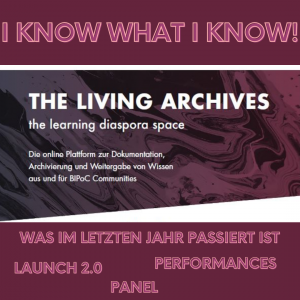 Schriftzug "I Know What I Know!", Bild "The Living Archives - the learning diaspora space