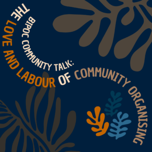 Bild auf blauen Hintergrund liest 'Black Community Talk: The Love and Labour of community organising'